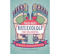 Reflexology for Beginners (Press Here!): Foot Reflexology: A Practice for Promoting Health