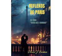 Reflexos de Paris: Da Série: Entre Luz e Sombras (Entre Luz de Sombras)