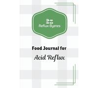 Reflux Byetes Food Journal for Acid Reflux: 3 month diary for tracking nutrition, Wellness Planner, Activity and Lifestyle tracking, Track Symptoms for LPR, GERD, Silent Reflux, Respiratory Reflux