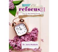 Refocus 21: Your 21 Day Fasting Journal (Refocus 21 Fasting Series)