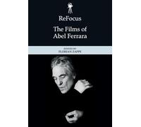 ReFocus: The Films of Abel Ferrara (ReFocus: The American Directors Series)