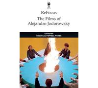 ReFocus: The Films of Alejandro Jodorowsky (Refocus: The International Directors)