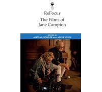 ReFocus: The Films of Jane Campion (Refocus: The International Directors)