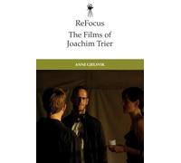ReFocus: The Films of Joachim Trier (ReFocus: The International Directors Series)