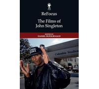 ReFocus: The Films of John Singleton (ReFocus: The American Directors Series)