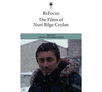 Refocus: the Films of Nuri Bilge Ceylan - 9781399502979