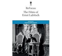 ReFocus: The Historical Films of Ernst Lubitsch (ReFocus: The International Directors Series)