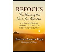 REFOCUS: The Power of the Next Six Months