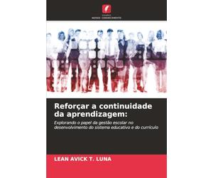 Reforçar a continuidade da aprendizagem:: Explorando o papel da gestão escolar no desenvolvimento do sistema educativo e do currículo