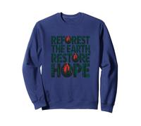 Reforest The Earth Restore Hope Climate Nature Message Sweatshirt