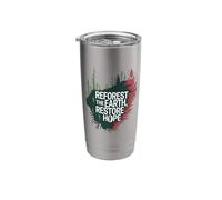 Reforest The Earth Restore Hope Eco Climate Action Now Stainless Steel Insulated Tumbler