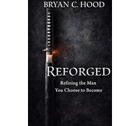 Reforged: Refining the Man You Choose to Become