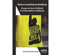 Reform and Nation-Building : Essays on Socio-Political Transformation in Malaysia