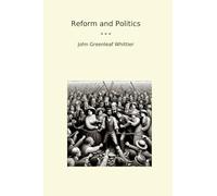 Reform and Politics (Classic Books)