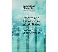 Reform and Rebellion in Weak States (Elements in Political Economy)