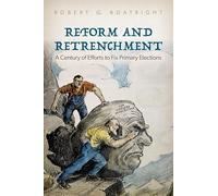 Reform and Retrenchment: A Century of Efforts to Fix Primary Elections