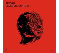 REFORM - CLOSE ENCOUNTERS [VINYL]