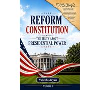 Reform Constitution: The Truth About Presidential Power