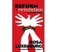 Reform or Revolution and Other Writings
