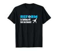 Reform UK is Taking Off - Inspiring Change in Britain Today T-Shirt