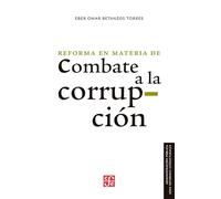 Reforma en materia de Combate a la Corrupción/ Fight Against Corruption Reform (Administración Pública)