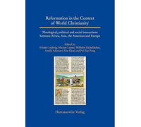 Reformation in the Context of World Christianity: Theological, Political and Social Interactions Between Africa, Asia, the Americas and Europe: 33 ... Christentumsgeschichte (Asien)