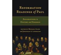 Reformation Readings of Paul - Explorations in History and Exegesis
