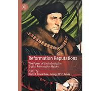 Reformation Reputations: The Power of the Individual in English Reformation History