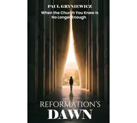 Reformation’s Dawn: When The Church You Knew Is No Longer Enough