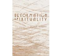 Reformation Spirituality: The Religion of George Herbert