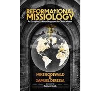 Reformational Missiology: An Evangelical Lutheran Perspective for Global Mission