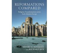 Reformations Compared: Religious Transformations across Early Modern Europe