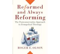 Reformed and Always Reforming: The Postconservative Approach to Evangelical Theology (Acadia Studies in Bible and Theology)