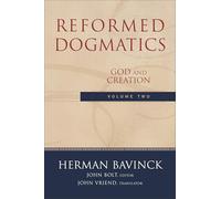 Reformed Dogmatics - God and Creation: 02