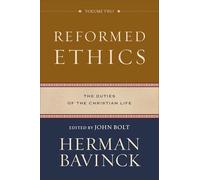 Reformed Ethics: The Duties of the Christian Life: 2