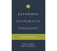 Reformed Systematic Theology, Volume 1 : Revelation and God