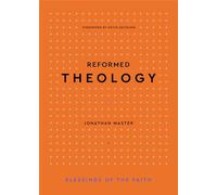 Reformed Theology (Blessings of the Faith)
