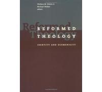 Reformed Theology: Identity and Ecumenicity