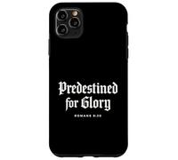 Reformed Theology: Predestined for Glory - Bible Scripture Case for iPhone 11 Pro Max