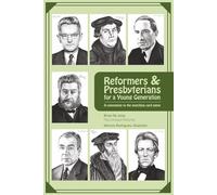 Reformers & Presbyterians for a Young Generation: A Companion to the Matching Card Game