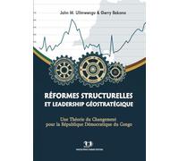 RÉFORMES STRUCTURELLES ET LEADERSHIP GÉOSTRATÉGIQUE: Une Théorie du Changement pour la République Démocratique du Congo