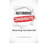 Reforming Crashouts: Becoming Your Best Self
