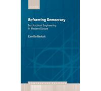 Reforming Democracy: Institutional Engineering in Western Europe (Comparative Politics)