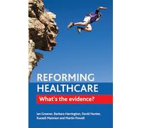Reforming healthcare: What's the Evidence?