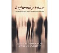 REFORMING ISLAM PROGRESSIVE VOICES FROM THE ARAB MUSLIM WORLD