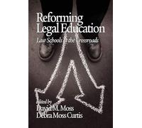 Reforming Legal Education: Law Schools at the Crossroads (NA)