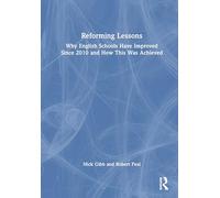 Reforming Lessons: Why English Schools Have Improved Since 2010 and How This Was Achieved