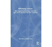 Reforming Lessons: Why English Schools Have Improved Since 2010 and How This Was Achieved