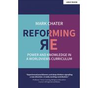 Reforming Religious Education : Power and Knowledge in a Worldviews Curriculum
