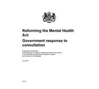 Reforming the Mental Health Act. Government response to consultation (Command Paper) CP 501